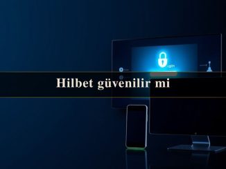 Hilbet güvenilir